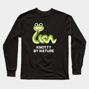 Knotty By Nature Cute Snake Pun Long Sleeve T-Shirt